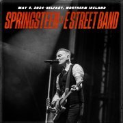 Bruce Springsteen & The E Street Band - 2024-05-09 Boucher Road, Belfast, Northern Ireland (2024)