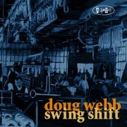 Doug Webb - Swing Shift (2011) flac