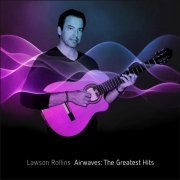 Lawson Rollins - Airwaves: The Greatest Hits (2018) [Hi-Res]