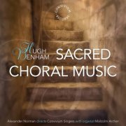 Convivium Singers, Malcolm Archer & Alexander Norman - Hugh Benham: Sacred Choral Music (2020) [Hi-Res]