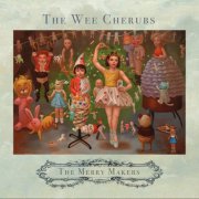 The Wee Cherubs - The Merry Makers (2020)