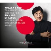 Lieke Te Winkel, Yutaka Sado, Tonkünstler-Orchester - Strauss: Ein Heldenleben, Op. 40, TrV 190 - Der Rosenkavalier Suite, Op. 59, TrV 227d (2016) [Hi-Res]