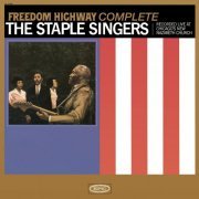 The Staple Singers - Freedom Highway Complete - Recorded Live at Chicago's New Nazareth Church (1965) [Hi-Res]