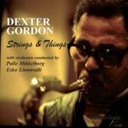 Dexter Gordon - Strings & Things (1995) FLAC