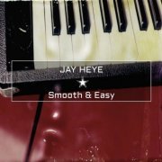 Jay Heye - Smooth & Easy (2024)