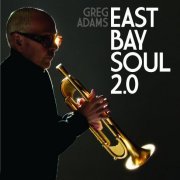 Greg Adams - East Bay Soul 2.0 (2012)