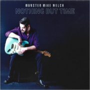 Monster Mike Welch - Nothing But Time (2023) [CD Rip]