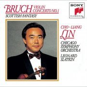 Cho-Liang Lin, Chicago Symphony Orchestra, Leonard Slatkin - Bruch: Violin Concerto No. 1 & Scottish Fantasy (1987)