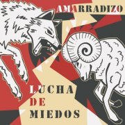 Amarradizo - Lucha de miedos (2024)