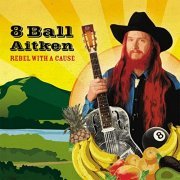 8 Ball Aitken - Rebel With a Cause (2008/2016)
