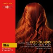 Ernst Marzendorfer, Dunja Vejzovic, Reid Bunger, Werner Hollweg, ORF Vienna Radio Symphony Orchestra, Martin Egel - Schmidt: Fredigundis (Live) (2024) [Hi-Res]