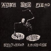 Alien Sex Fiend - Nocturnal Emissions (2000/2019)