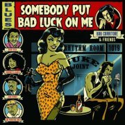 Bob Corritore - Bob Corritore & Friends: Somebody Put Bad Luck On Me (2023)