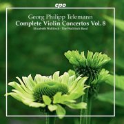 Elizabeth Wallfisch, The Wallfisch Band - Telemann: Complete Violin Concertos, Vol. 8 (2022)