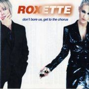 Roxette - Don't Bore Us, Get To The Chorus (Greatest Hits) (2000)