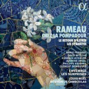 Ensemble les Surprises & Louis-Noël Bestion de Camboulas - Rameau chez la Pompadour. Le retour d'Astrée & Les Sybarites (2022) [Hi-Res]