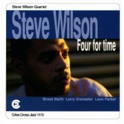 Steve Wilson Quartet - Four For Time (1995/2009) FLAC