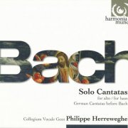 Philippe Herreweghe, Collegium Vocale Gent - J.S. Bach: Solo Cantatas for alto, for bass, German Cantatas before Bach (2010)