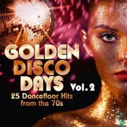 VA - Golden Disco Days: 25 Dancefloor Hits from the 70s, Vol. 2 (2024)