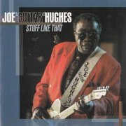Joe Guitar Hughes - Stuff Like That (2000)