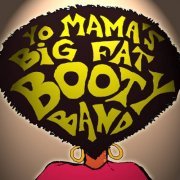 Yo Mama's Big Fat Booty Band - Now You Know (2007)
