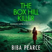 Biba Pearce - The Box Hill Killer - an absolutely gripping mystery and suspense thriller - Detective Rob Miller Mysteries, Book 4 (Unabridged) (2022)