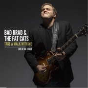 Bad Brad & the Fat Cats - Take a Walk With Me (2014)