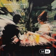 Magnetic Machines - Magnetic Machines (2024)