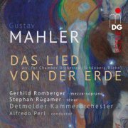 Gerhild Romberger, Stephan Rügamer, Alfredo Perl - Mahler: Das Lied von der Erde (2014)