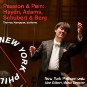 Alan Gilbert & New York Philharmonic, Thomas Hampson - Haydn, Adams, Schubert & Berg: Passion & Pain (2010) [Hi-Res]