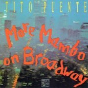 Tito Puente - More Mambo on Broadway (1991)