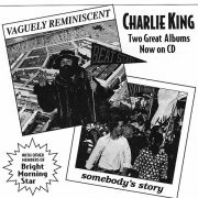 Charlie King - Vaguely Reminiscent_Somebody's Story (Reissue) (1979)