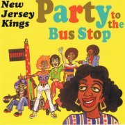 New Jersey Kings - Party to the Bus Stop (1992)