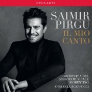 Saimir Pirgu, Orchestra del Maggio Musicale Fiorentino, Speranza Scappucci - Il mio canto (2016) [Hi-Res]