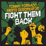 Tommy Tornado, Dubcreator - Fight Them Back (2024) [Hi-Res]