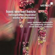 Anssi Karttunen, BBC Symphony Orchestra, Oliver Knussen - Henze: Heliogabalus Imperator (2019) [CD-Rip]