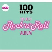 VA - 100 Hits: The Best Rock & Roll Album [5CD Box Set] (2018)