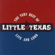 Little Texas - The Very Best of Little Texas: Live and Loud (2007)