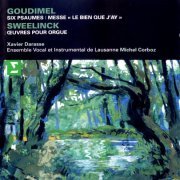 Ensemble Vocal et Instrumental de Lausanne, Michel Corboz - Goudimel: Six psaumes, Messe "Le bien que j'ay" / Sweelinck: Oeuvres pour orgue (2003)