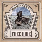 Free Ride - Hard Livin' (2024) Hi-Res