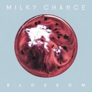 Milky Chance - Blossom (Deluxe) (2017)
