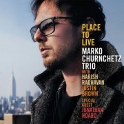 Marko Churnchetz - Place To Live (2019) [.flac 24bit/44.1kHz]