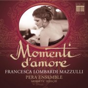 Francesca Lombardi Mazzulli, Pera Ensemble, Mehmet Cemal Yeşilçay - Momenti D'amore (2015) [Hi-Res]