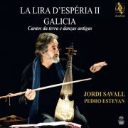 Cantos da terra e danzas antigas, Jordi Savall, Pedro Estevan - La Lira d’Espéria II - Galicia (2014) [Hi-Res]