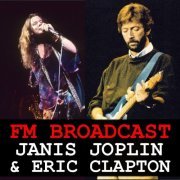 Janis Joplin and Eric Clapton - FM Broadcast Janis Joplin & Eric Clapton (2020)