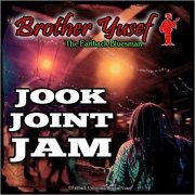 Brother Yusef, The Fattback Bluesman - Jook Joint Jam (2019)