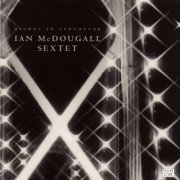 Ian McDougall Sextet - Nights in Vancouver (2003)