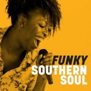 Various Artists - Funky Southern Soul (2019)