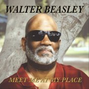 Walter Beasley - Meet Me at My Place (2022)