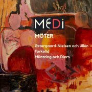 Medi - Medi Möter Østergaard-Nielsen och Ullén / Forkelid / Müntzing och Diers (2024) [Hi-Res]